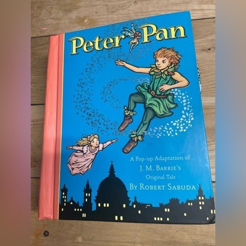Peter Pan a pop-up Adaptable of J.M. Barrie’s Original Tale by Robert Sabuda